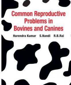 Common Reproductive Problems In Bovines And Canines 1st Edition K Harendra Nandi S