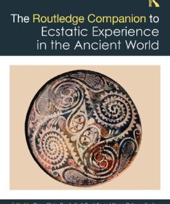 The Routledge Companion to Ecstatic Experience in the Ancient World 1st Edition Diana L Stein Sarah Kielt Costello Karen Polinger Foster