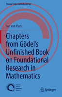 Chapters from Gödel s Unfinished Book on Foundational Research in Mathematics 1st Edition Jan Von Plato