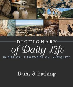Dictionary of Daily Life in Biblical Post Biblical Antiquity Baths Bathing Edwin M Yamauchi Marvin R Wilson