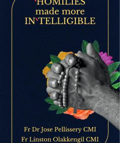 ꞋHOMILIES made more INTELLIGIBLE 1st Edition Jose Pellissery Linston Olakkengil