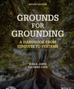 Grounds for Grounding A Handbook from Circuits to Systems 2nd Edition by Elya B Joffe, Kai Sang Lock 9781119770954