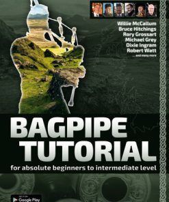 Bagpipe Tutorial Recommended by some of the world s greatest pipers For absolute beginners to intermediate level 2nd Edition Andreas Hambsch