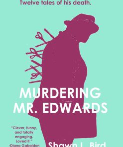 Murdering Mr Edwards 1st Edition Shawn L Bird