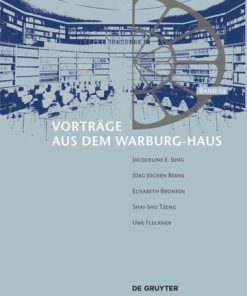 Vorträge aus dem Warburg Haus 14 1st Edition Uwe Fleckner Margit Kern Birgit Recki Bruno Reudenbach Cornelia Zumbusch Jacqueline E Jung Jörg Jochen Berns Elisabeth Bronfen Shai Shu Tzeng