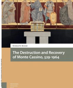 The Destruction and Recovery of Monte Cassino 529 1964 1st Edition Kriston R Rennie