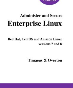 Administer and Secure Enterprise Linux 2021st Edition Russell Overton