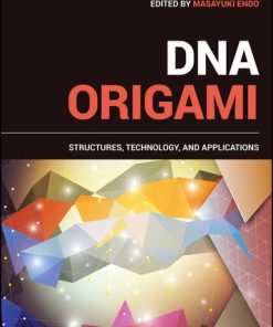 DNA Origami Structures Technology and Applications 1st Edition Masayuki Endo (Editor)