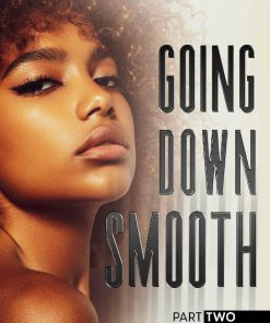 Going Down Smooth An Omegaverse Novel Part 2 1st Edition Dreia Wells