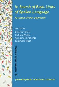 In Search of Basic Units of Spoken Language A Corpus Driven Approach 1st Edition Heliana Mello