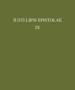Iusti Lipsi Epistolae Pars IX 1596 English and Latin Edition  H Peeters
