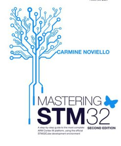 Mastering STM32 A step by step guide to the most complete ARM Cortex M platform using the official STM32Cube development environment 2nd Edition by Carmine Noviello
