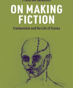 On Making Fiction 1st Edition Friederike Danebrock