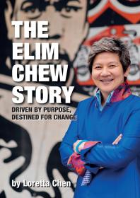The Elim Chew Story Driven by Purpose Destined for Change 1st Edition Loretta Chen