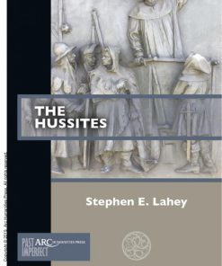 The Hussites 1st Edition Stephen E. Lahey