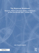 The Waistcoat Workbook: Historical, Modern, and Genre Drafting of Waistcoats for Men and Women 1837–Present Day 1st Edition J. François-Campbell