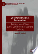 Uncovering Critical Personalism Readings from William Stern s Contributions to Scientific Psychology 1st ed  1st Edition James T. Lamiell