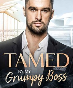 Tamed by My Grumpy Boss 1st Edition Charlotte Ivy