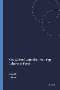 New Cultural Capitals Urban Pop Cultures in Focus 1st Edition by Leonard Koos 9781848881778 1848881770