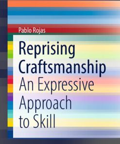 Reprising Craftsmanship An Expressive Approach to Skill 1st Edition by Pablo Rojas  9783030801328 3030801322